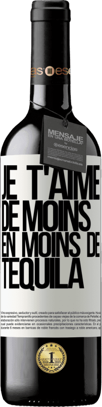 39,95 € Envoi gratuit | Vin rouge Édition RED MBE Réserve Je t'aime de moins en moins de tequila Étiquette Blanche. Étiquette personnalisable Réserve 12 Mois Récolte 2016 Tempranillo