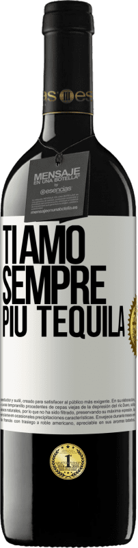 39,95 € Spedizione Gratuita | Vino rosso Edizione RED MBE Riserva Ti amo sempre più tequila Etichetta Bianca. Etichetta personalizzabile Riserva 12 Mesi Raccogliere 2015 Tempranillo