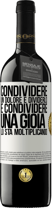 39,95 € Spedizione Gratuita | Vino rosso Edizione RED MBE Riserva Condividere un dolore è dividerlo e condividere una gioia lo sta moltiplicando Etichetta Bianca. Etichetta personalizzabile Riserva 12 Mesi Raccogliere 2015 Tempranillo