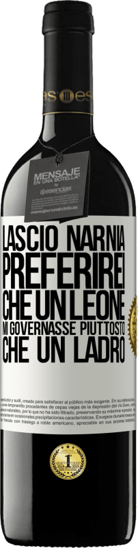 39,95 € Spedizione Gratuita | Vino rosso Edizione RED MBE Riserva Lascio Narnia. Preferirei che un leone mi governasse piuttosto che un ladro Etichetta Bianca. Etichetta personalizzabile Riserva 12 Mesi Raccogliere 2015 Tempranillo