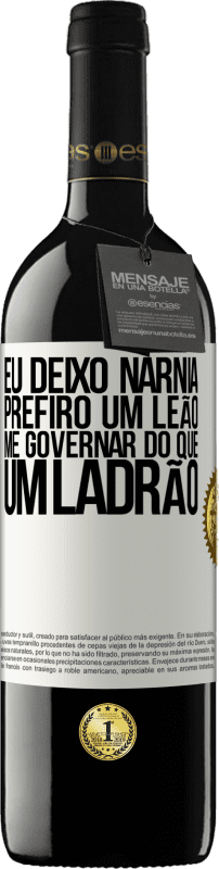 39,95 € Envio grátis | Vinho tinto Edição RED MBE Reserva Eu deixo Nárnia. Prefiro um leão me governar do que um ladrão Etiqueta Branca. Etiqueta personalizável Reserva 12 Meses Colheita 2015 Tempranillo