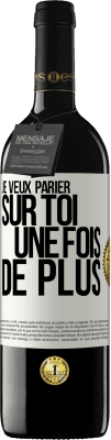 39,95 € Envoi gratuit | Vin rouge Édition RED MBE Réserve Je veux parier sur toi une fois de plus Étiquette Blanche. Étiquette personnalisable Réserve 12 Mois Récolte 2015 Tempranillo