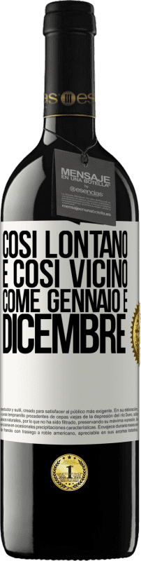 39,95 € Spedizione Gratuita | Vino rosso Edizione RED MBE Riserva Così lontano e così vicino, come gennaio e dicembre Etichetta Bianca. Etichetta personalizzabile Riserva 12 Mesi Raccogliere 2015 Tempranillo