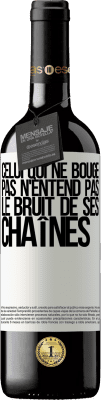 39,95 € Envoi gratuit | Vin rouge Édition RED MBE Réserve Celui qui ne bouge pas n'entend pas le bruit de ses chaînes Étiquette Blanche. Étiquette personnalisable Réserve 12 Mois Récolte 2014 Tempranillo