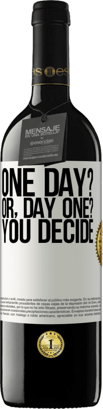 39,95 € Free Shipping | Red Wine RED Edition MBE Reserve One day? Or, day one? You decide White Label. Customizable label Reserve 12 Months Harvest 2015 Tempranillo