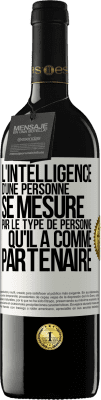 39,95 € Envoi gratuit | Vin rouge Édition RED MBE Réserve L'intelligence d'une personne se mesure par le type de personne qu'il a comme partenaire Étiquette Blanche. Étiquette personnalisable Réserve 12 Mois Récolte 2014 Tempranillo