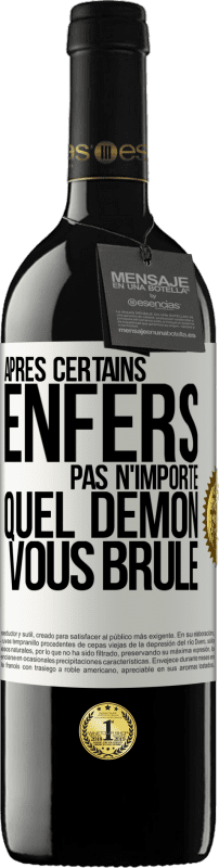 39,95 € Envoi gratuit | Vin rouge Édition RED MBE Réserve Après certains enfers pas n'importe quel démon vous brûle Étiquette Blanche. Étiquette personnalisable Réserve 12 Mois Récolte 2015 Tempranillo