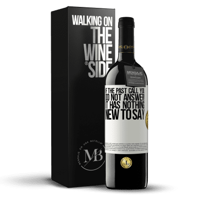«If the past call you, do not answer! It has nothing new to say» RED Edition MBE Reserve