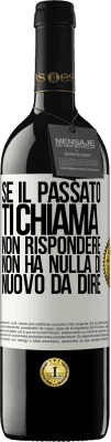 39,95 € Spedizione Gratuita | Vino rosso Edizione RED MBE Riserva Se il passato ti chiama, non rispondere. Non ha nulla di nuovo da dire Etichetta Bianca. Etichetta personalizzabile Riserva 12 Mesi Raccogliere 2016 Tempranillo