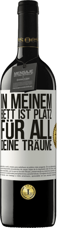 39,95 € Kostenloser Versand | Rotwein RED Ausgabe MBE Reserve In meinem Bett ist Platz für all deine Träume Weißes Etikett. Anpassbares Etikett Reserve 12 Monate Ernte 2015 Tempranillo