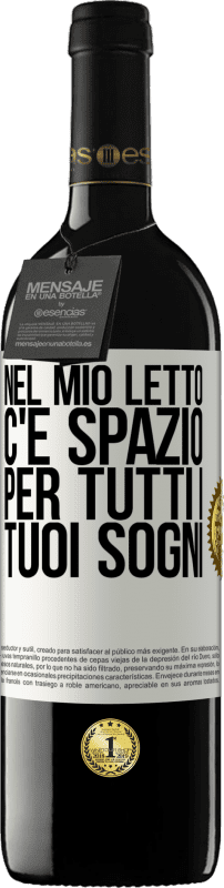 39,95 € Spedizione Gratuita | Vino rosso Edizione RED MBE Riserva Nel mio letto c'è spazio per tutti i tuoi sogni Etichetta Bianca. Etichetta personalizzabile Riserva 12 Mesi Raccogliere 2015 Tempranillo