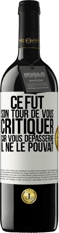 39,95 € Envoi gratuit | Vin rouge Édition RED MBE Réserve Ce fut son tour de vous critiquer car vous dépasserne il ne le pouvait Étiquette Blanche. Étiquette personnalisable Réserve 12 Mois Récolte 2016 Tempranillo
