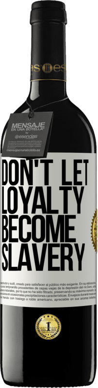39,95 € 送料無料 | 赤ワイン REDエディション MBE 予約する 忠誠心を奴隷にしないでください ホワイトラベル. カスタマイズ可能なラベル 予約する 12 月 収穫 2016 Tempranillo