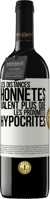 39,95 € Envoi gratuit | Vin rouge Édition RED MBE Réserve Les distances honnêtes valent plus que les proximités hypocrites Étiquette Blanche. Étiquette personnalisable Réserve 12 Mois Récolte 2015 Tempranillo