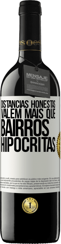 39,95 € Envio grátis | Vinho tinto Edição RED MBE Reserva Distâncias honestas valem mais que bairros hipócritas Etiqueta Branca. Etiqueta personalizável Reserva 12 Meses Colheita 2015 Tempranillo