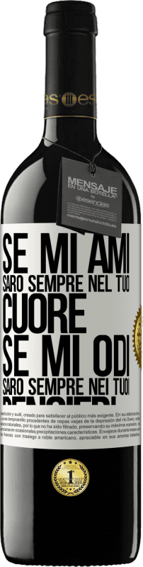 39,95 € Spedizione Gratuita | Vino rosso Edizione RED MBE Riserva Se mi ami, sarò sempre nel tuo cuore. Se mi odi, sarò sempre nei tuoi pensieri Etichetta Bianca. Etichetta personalizzabile Riserva 12 Mesi Raccogliere 2015 Tempranillo