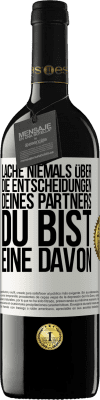 39,95 € Kostenloser Versand | Rotwein RED Ausgabe MBE Reserve Lache niemals über die Entscheidungen deines Partners. Du bist eine davon Weißes Etikett. Anpassbares Etikett Reserve 12 Monate Ernte 2015 Tempranillo