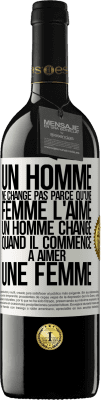 39,95 € Envoi gratuit | Vin rouge Édition RED MBE Réserve Un homme ne change pas parce qu'une femme l'aime. Un homme change quand il commence à aimer une femme Étiquette Blanche. Étiquette personnalisable Réserve 12 Mois Récolte 2015 Tempranillo