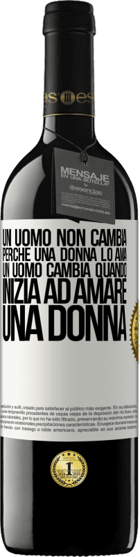 39,95 € Spedizione Gratuita | Vino rosso Edizione RED MBE Riserva Un uomo non cambia perché una donna lo ama. Un uomo cambia quando inizia ad amare una donna Etichetta Bianca. Etichetta personalizzabile Riserva 12 Mesi Raccogliere 2015 Tempranillo