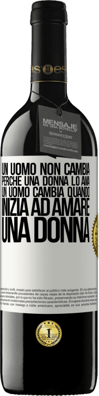 39,95 € Spedizione Gratuita | Vino rosso Edizione RED MBE Riserva Un uomo non cambia perché una donna lo ama. Un uomo cambia quando inizia ad amare una donna Etichetta Bianca. Etichetta personalizzabile Riserva 12 Mesi Raccogliere 2016 Tempranillo