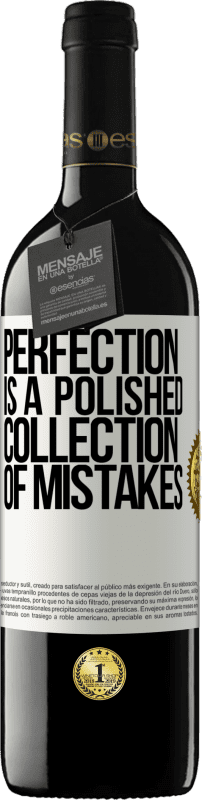 39,95 € Free Shipping | Red Wine RED Edition MBE Reserve Perfection is a polished collection of mistakes White Label. Customizable label Reserve 12 Months Harvest 2016 Tempranillo