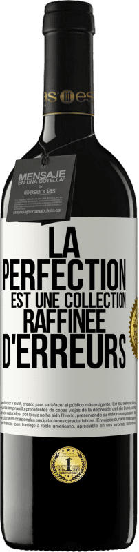 39,95 € Envoi gratuit | Vin rouge Édition RED MBE Réserve La perfection est une collection raffinée d'erreurs Étiquette Blanche. Étiquette personnalisable Réserve 12 Mois Récolte 2015 Tempranillo