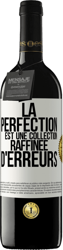 39,95 € Envoi gratuit | Vin rouge Édition RED MBE Réserve La perfection est une collection raffinée d'erreurs Étiquette Blanche. Étiquette personnalisable Réserve 12 Mois Récolte 2016 Tempranillo