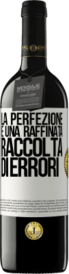 39,95 € Spedizione Gratuita | Vino rosso Edizione RED MBE Riserva La perfezione è una raffinata raccolta di errori Etichetta Bianca. Etichetta personalizzabile Riserva 12 Mesi Raccogliere 2014 Tempranillo