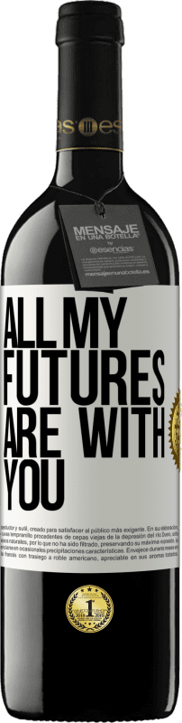 39,95 € Free Shipping | Red Wine RED Edition MBE Reserve All my futures are with you White Label. Customizable label Reserve 12 Months Harvest 2015 Tempranillo