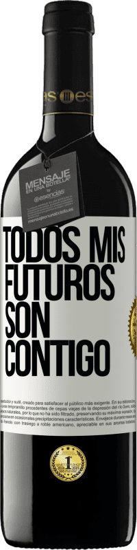 39,95 € Envío gratis | Vino Tinto Edición RED MBE Reserva Todos mis futuros son contigo Etiqueta Blanca. Etiqueta personalizable Reserva 12 Meses Cosecha 2016 Tempranillo