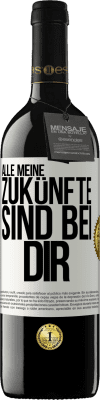 39,95 € Kostenloser Versand | Rotwein RED Ausgabe MBE Reserve Alle meine Zukünfte sind bei dir Weißes Etikett. Anpassbares Etikett Reserve 12 Monate Ernte 2015 Tempranillo