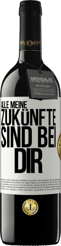 39,95 € Kostenloser Versand | Rotwein RED Ausgabe MBE Reserve Alle meine Zukünfte sind bei dir Weißes Etikett. Anpassbares Etikett Reserve 12 Monate Ernte 2015 Tempranillo