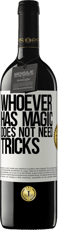 39,95 € Free Shipping | Red Wine RED Edition MBE Reserve Whoever has magic does not need tricks White Label. Customizable label Reserve 12 Months Harvest 2013 Tempranillo
