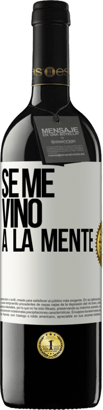 39,95 € Kostenloser Versand | Rotwein RED Ausgabe MBE Reserve Se me VINO a la mente… Weißes Etikett. Anpassbares Etikett Reserve 12 Monate Ernte 2015 Tempranillo