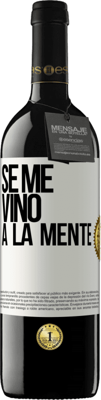 39,95 € Spedizione Gratuita | Vino rosso Edizione RED MBE Riserva Se me VINO a la mente… Etichetta Bianca. Etichetta personalizzabile Riserva 12 Mesi Raccogliere 2015 Tempranillo