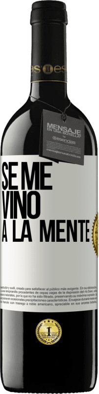 39,95 € Envio grátis | Vinho tinto Edição RED MBE Reserva Se me VINO a la mente… Etiqueta Branca. Etiqueta personalizável Reserva 12 Meses Colheita 2015 Tempranillo