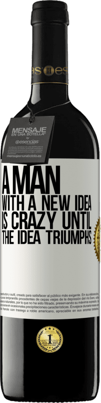 39,95 € 免费送货 | 红酒 RED版 MBE 预订 一个有新主意的人疯了，直到主意大获成功 白标. 可自定义的标签 预订 12 个月 收成 2016 Tempranillo