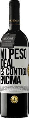 39,95 € Envío gratis | Vino Tinto Edición RED MBE Reserva Mi peso ideal es contigo encima Etiqueta Blanca. Etiqueta personalizable Reserva 12 Meses Cosecha 2015 Tempranillo