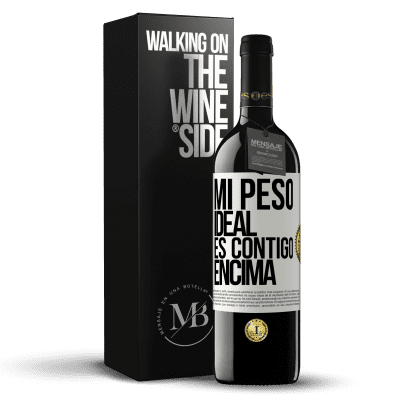 «Mi peso ideal es contigo encima» Edición RED MBE Reserva