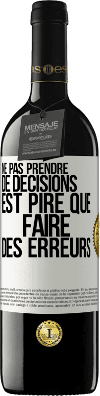 39,95 € Envoi gratuit | Vin rouge Édition RED MBE Réserve Ne pas prendre de décisions est pire que faire des erreurs Étiquette Blanche. Étiquette personnalisable Réserve 12 Mois Récolte 2016 Tempranillo