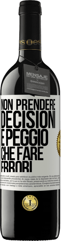 39,95 € Spedizione Gratuita | Vino rosso Edizione RED MBE Riserva Non prendere decisioni è peggio che fare errori Etichetta Bianca. Etichetta personalizzabile Riserva 12 Mesi Raccogliere 2015 Tempranillo