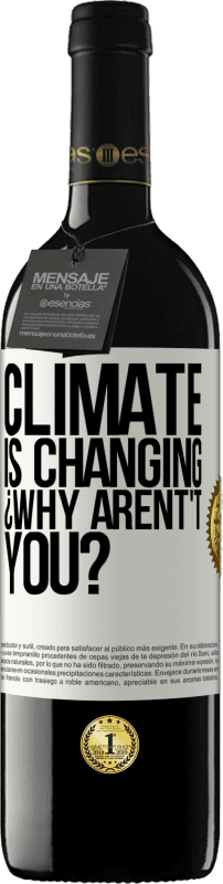 39,95 € Free Shipping | Red Wine RED Edition MBE Reserve Climate is changing ¿Why arent't you? White Label. Customizable label Reserve 12 Months Harvest 2015 Tempranillo