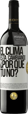 39,95 € Envío gratis | Vino Tinto Edición RED MBE Reserva El clima está cambiando ¿Por qué tú no? Etiqueta Blanca. Etiqueta personalizable Reserva 12 Meses Cosecha 2015 Tempranillo