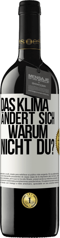 39,95 € Kostenloser Versand | Rotwein RED Ausgabe MBE Reserve Das Klima ändert sich. Warum nicht du? Weißes Etikett. Anpassbares Etikett Reserve 12 Monate Ernte 2015 Tempranillo