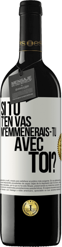 39,95 € Envoi gratuit | Vin rouge Édition RED MBE Réserve Si tu t'en vas, m'emmènerais-tu avec toi? Étiquette Blanche. Étiquette personnalisable Réserve 12 Mois Récolte 2016 Tempranillo