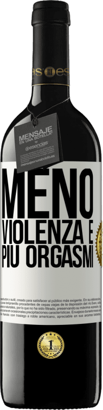 39,95 € Spedizione Gratuita | Vino rosso Edizione RED MBE Riserva Meno violenza e più orgasmi Etichetta Bianca. Etichetta personalizzabile Riserva 12 Mesi Raccogliere 2015 Tempranillo