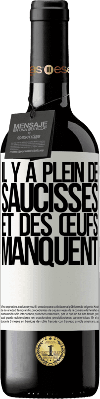 39,95 € Envoi gratuit | Vin rouge Édition RED MBE Réserve Il y a plein de saucisses et des œufs manquent Étiquette Blanche. Étiquette personnalisable Réserve 12 Mois Récolte 2015 Tempranillo