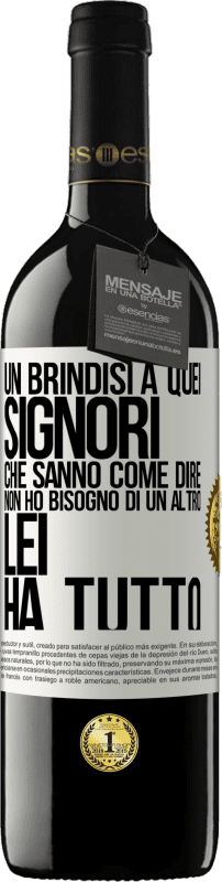 39,95 € Spedizione Gratuita | Vino rosso Edizione RED MBE Riserva Un brindisi a quei signori che sanno come dire Non ho bisogno di un altro, lei ha tutto Etichetta Bianca. Etichetta personalizzabile Riserva 12 Mesi Raccogliere 2015 Tempranillo