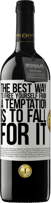 39,95 € Free Shipping | Red Wine RED Edition MBE Reserve The best way to free yourself from a temptation is to fall for it White Label. Customizable label Reserve 12 Months Harvest 2016 Tempranillo