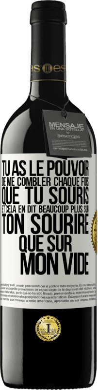 39,95 € Envoi gratuit | Vin rouge Édition RED MBE Réserve Tu as le pouvoir de me combler chaque fois que tu souris et cela en dit beaucoup plus sur ton sourire que sur mon vide Étiquette Blanche. Étiquette personnalisable Réserve 12 Mois Récolte 2015 Tempranillo